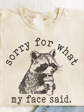 Funny Raccoon Shirt, Sarcastic Tee, Graphic Animal Shirt